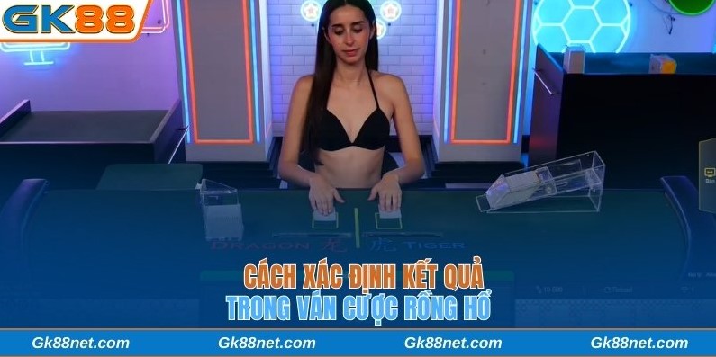Cách xác định kết quả trong ván cược Rồng Hổ