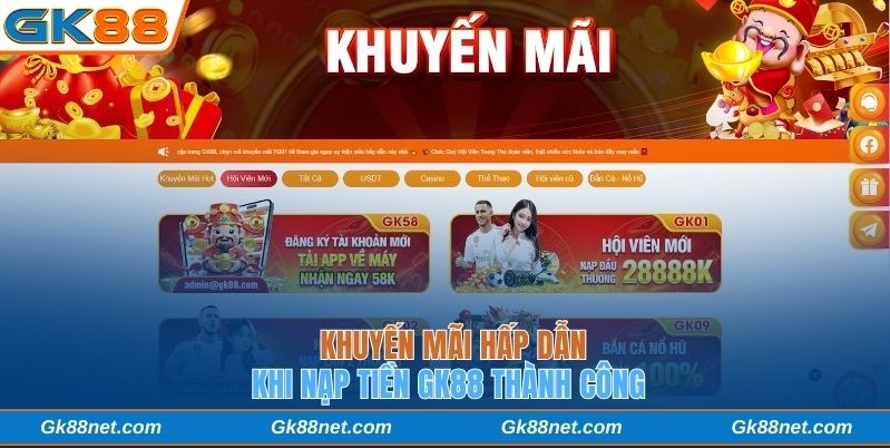 Khuyến mãi hấp dẫn khi nạp tiền Gk88 thành công