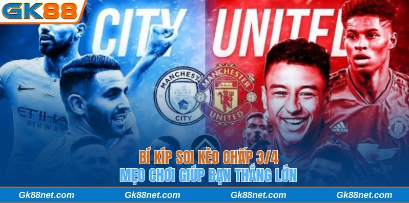 Mẹo chơi cược chấp 3/4 hiệu quả