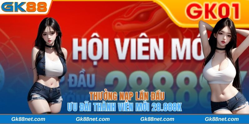 Thưởng nạp lần đầu lên đến 28.888K